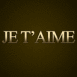 "Je t'aime" en or