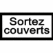 Avertissement "Sortez couverts"