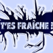 "T'es frache!"