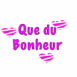 Mention "Que du bonheur"