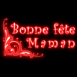 N�on "Bonne f�te Maman"