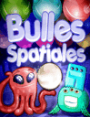 Bulles spatiales